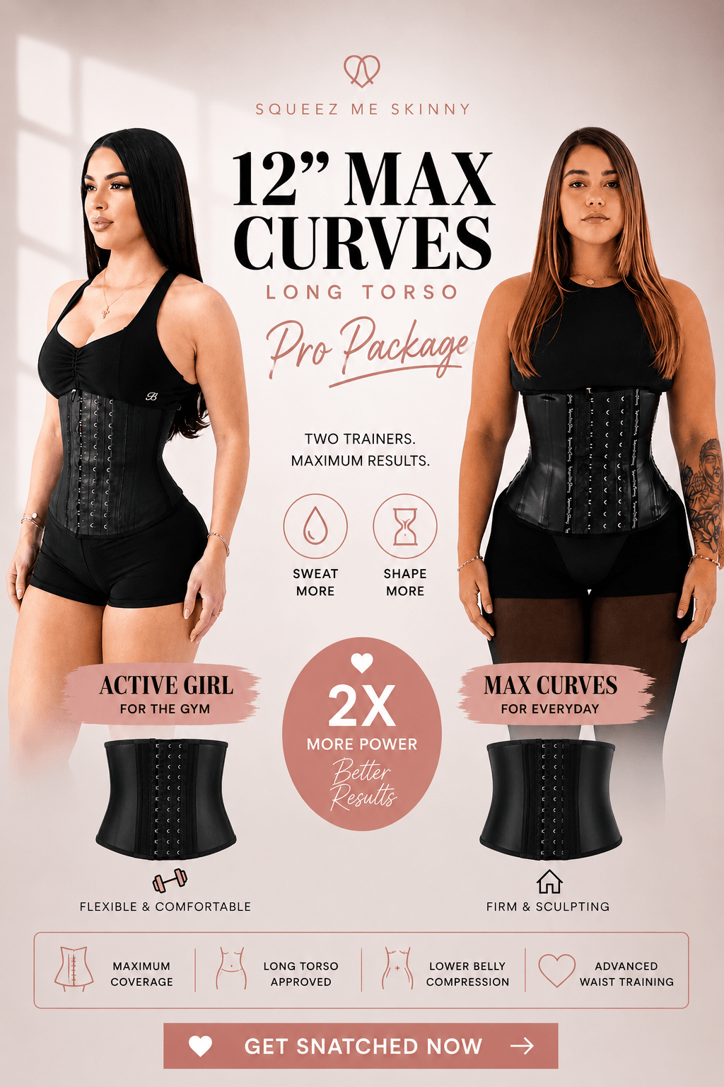 12" Max Curves + Active Girl Pro Package.